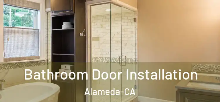  Bathroom Door Installation Alameda-CA