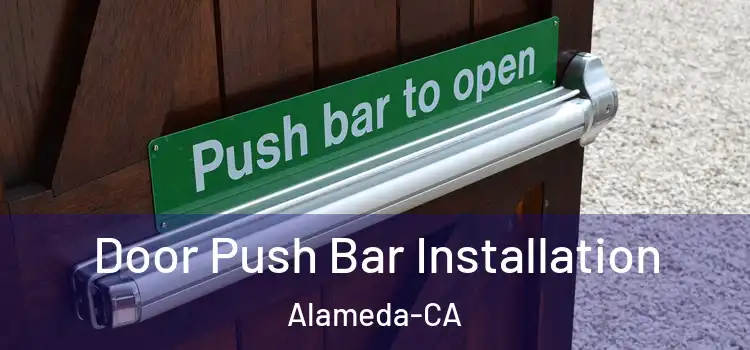 Door Push Bar Installation Alameda-CA