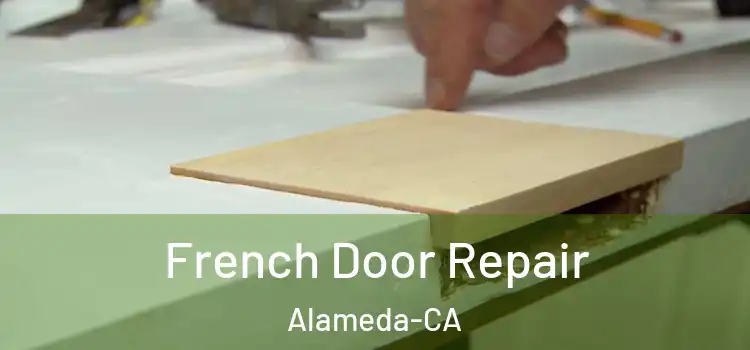  French Door Repair Alameda-CA