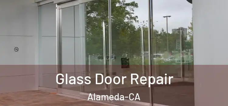  Glass Door Repair Alameda-CA