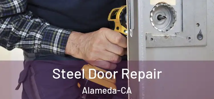  Steel Door Repair Alameda-CA
